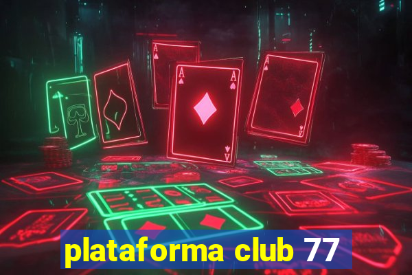 plataforma club 77